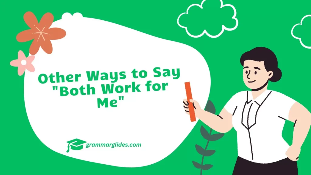 "Both Work for Me"