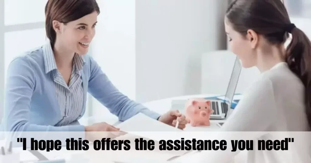 "I hope this assistance you need"