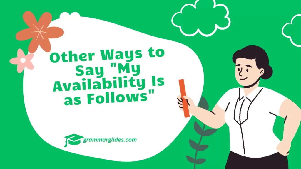 My Availability Is as Follows"