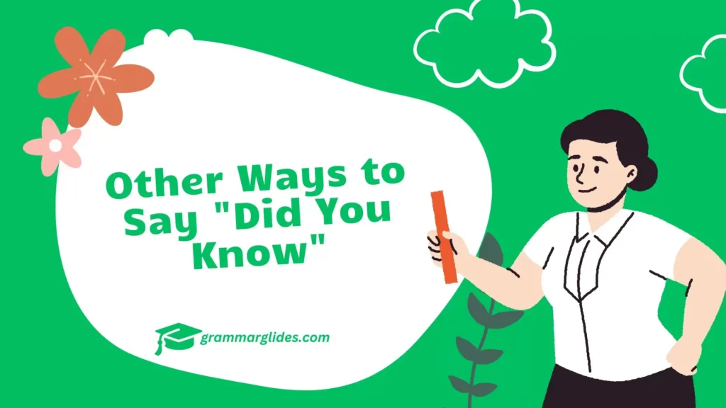 Other Ways to Say "Did You Know"