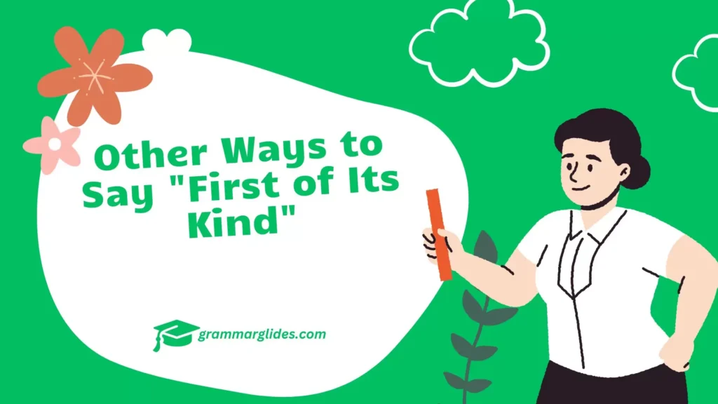 Other Ways to Say "First of Its Kind"