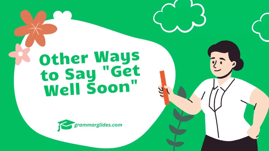 Other Ways to Say "Get Well Soon"