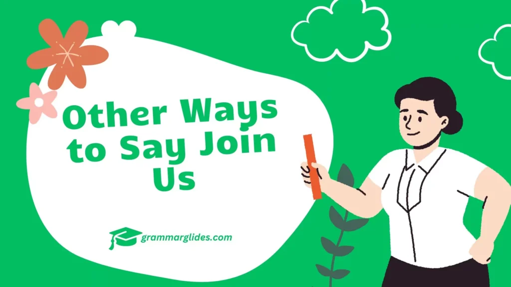 Other Ways to Say Join Us