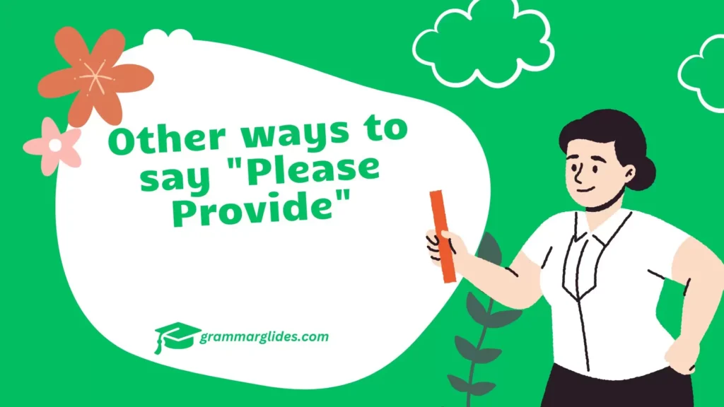 Other ways to say "Please Provide"