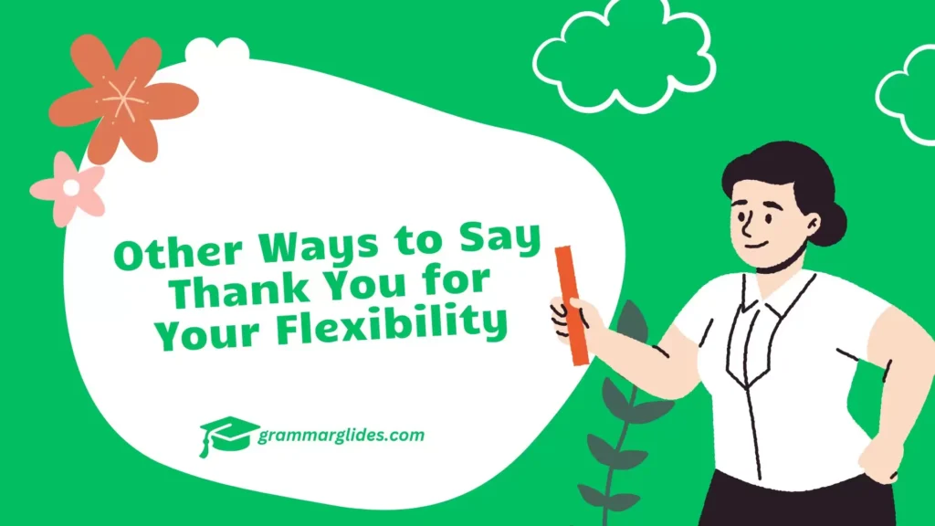 Other Ways to Say Thank You for Your Flexibility