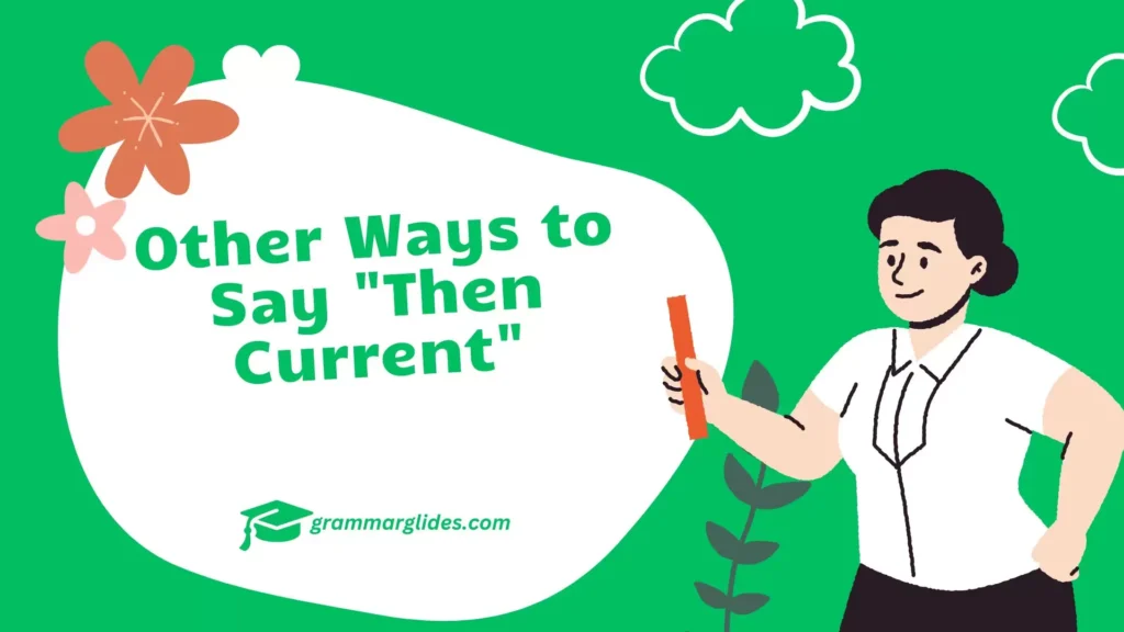 Other Ways to Say "Then Current"