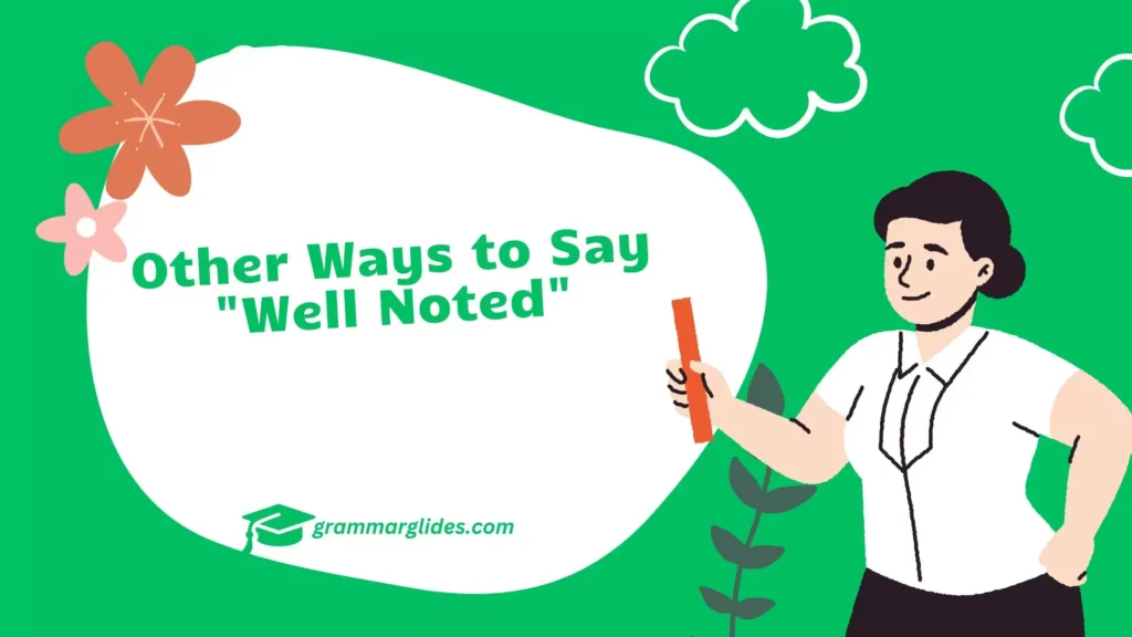 Other Ways to Say "Well Noted