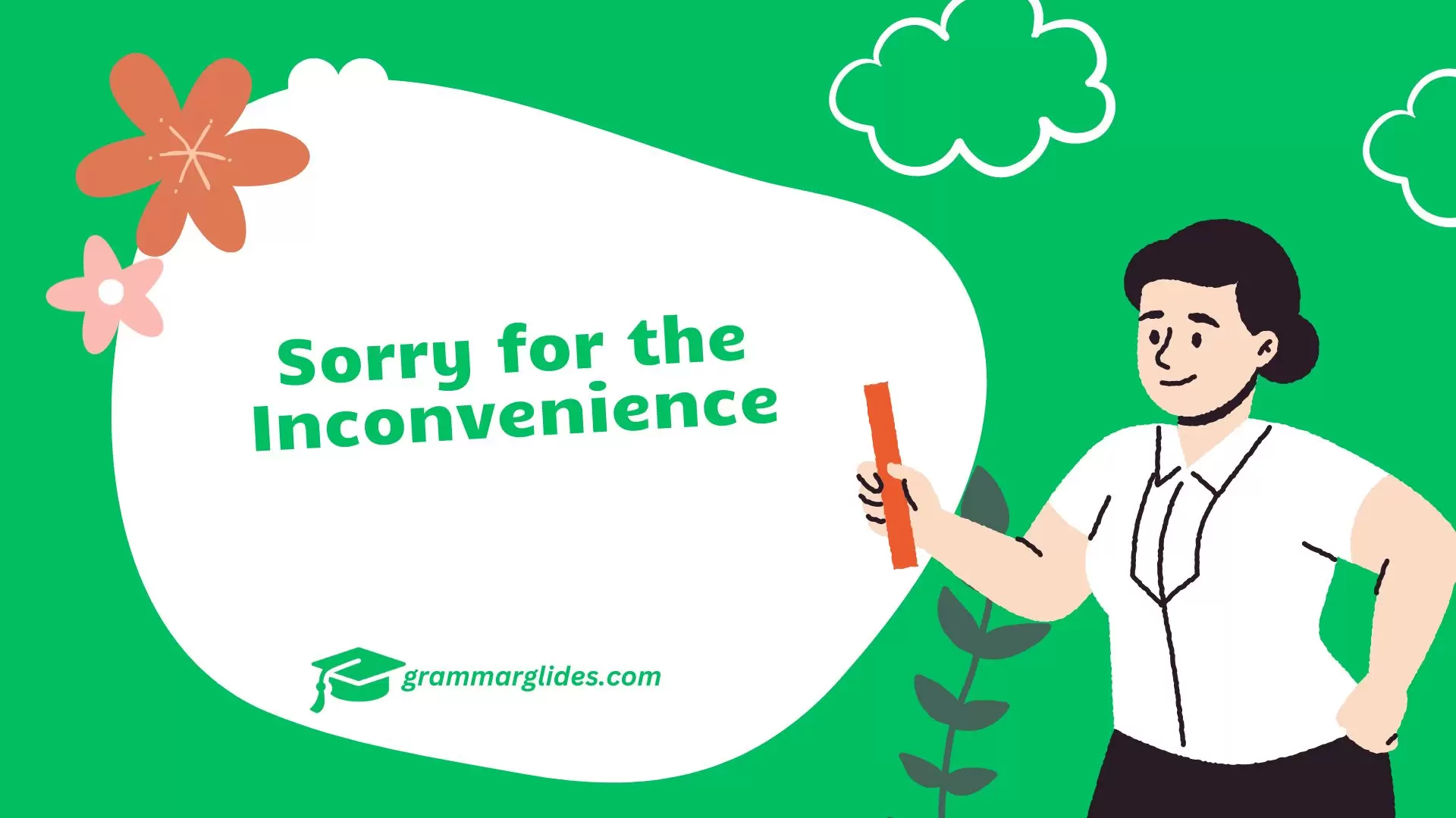 Sorry for the Inconvenience