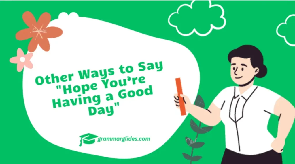 Hope You’re Having a Good Day