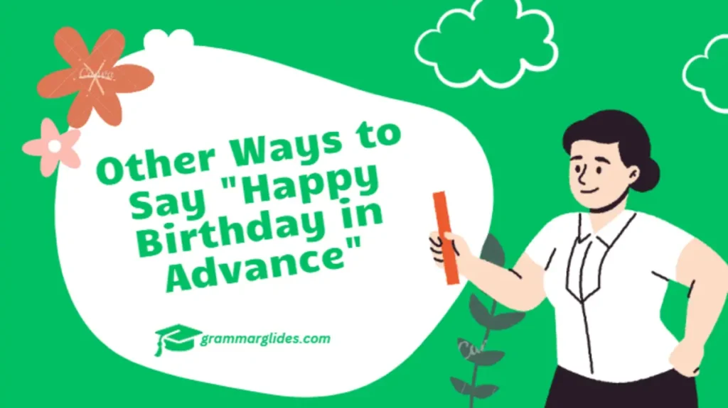 Other Ways to Say "Happy Birthday in Advance"