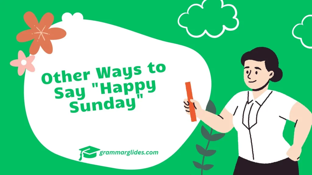 Other Ways to Say "Happy Sunday"