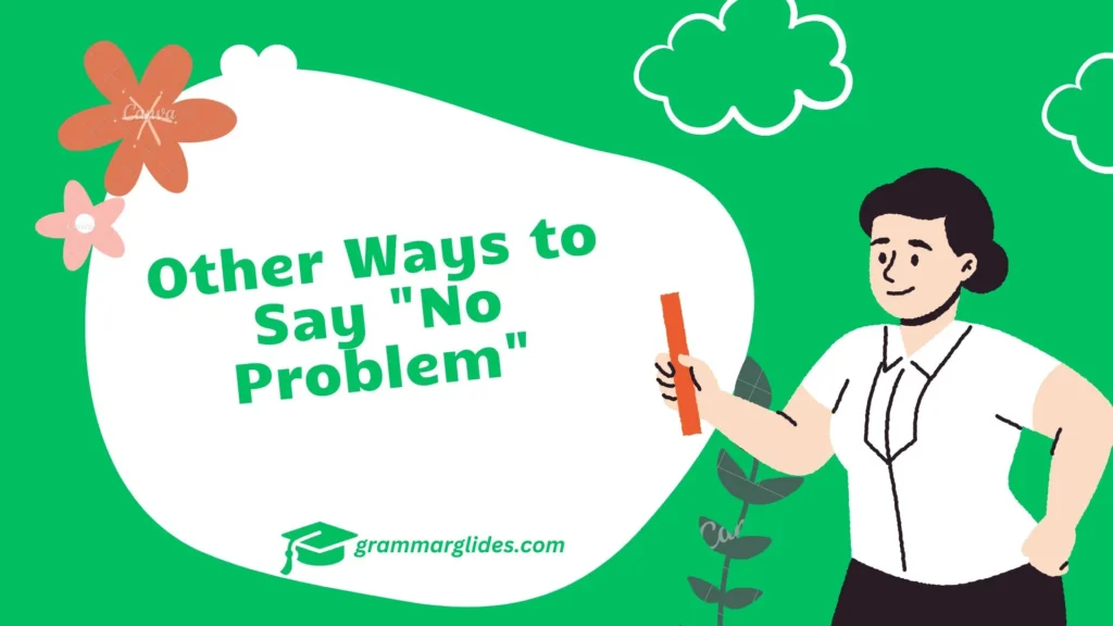 Other Ways to Say "No Problem"