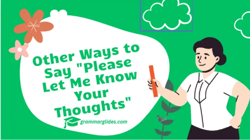 Other Ways to Say "Please Let Me Know Your Thoughts"