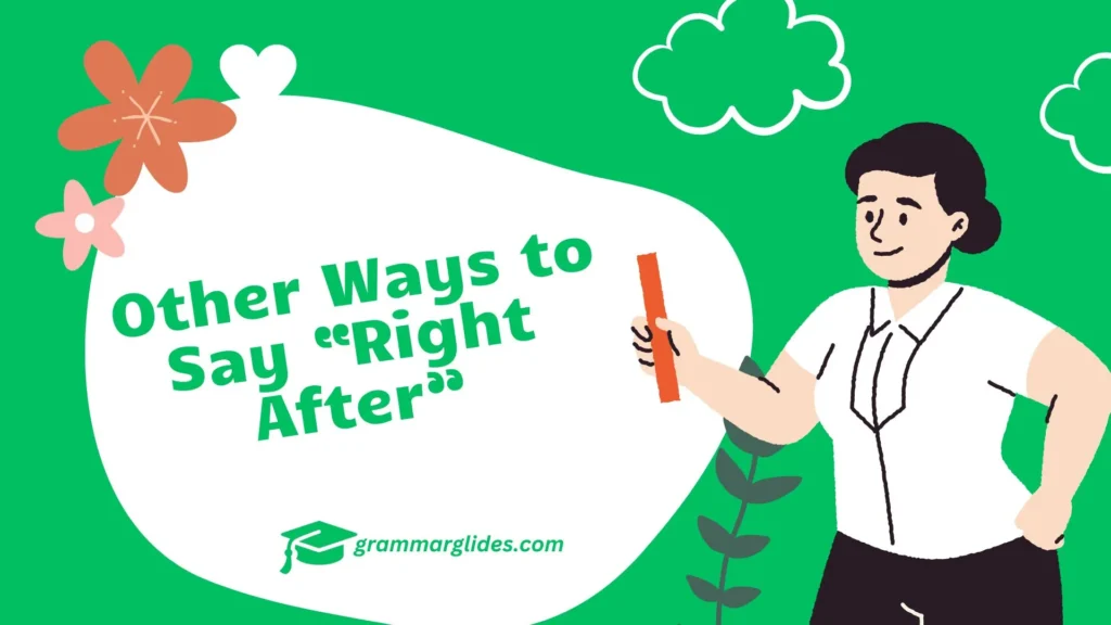 “Right After”