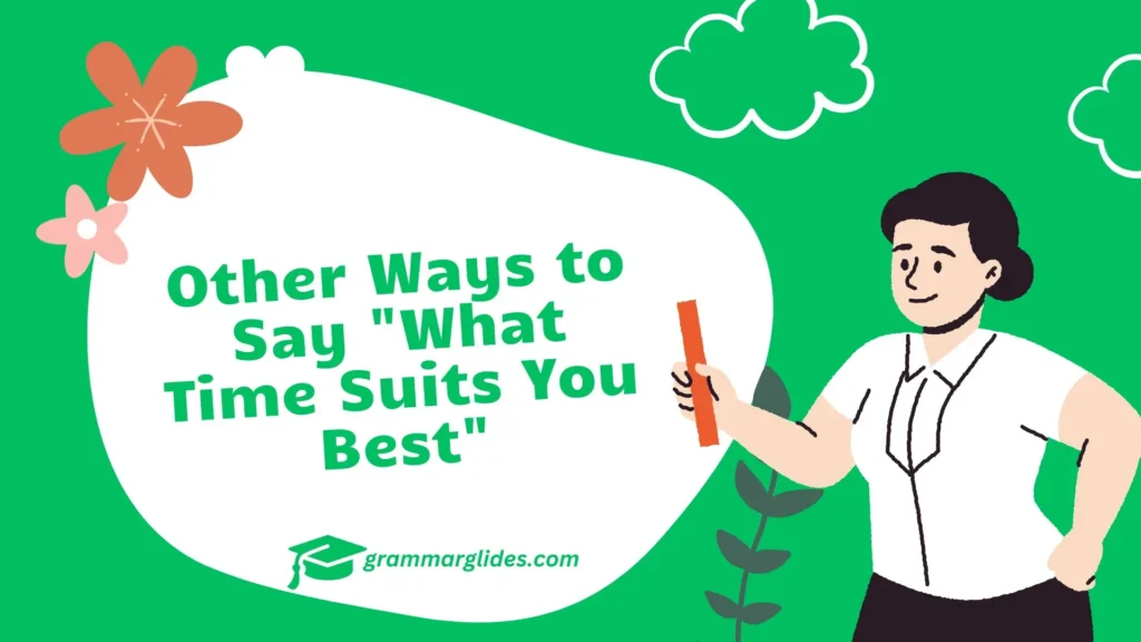 "What Time Suits You Best"