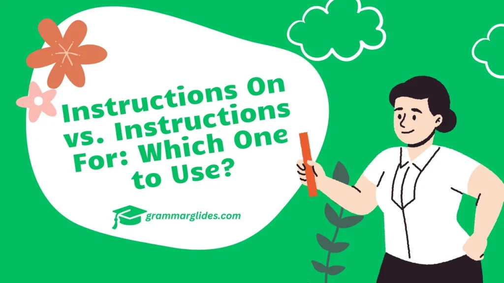 Instructions On vs. Instructions For
