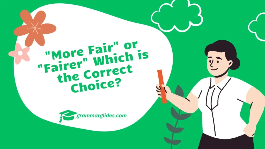 More Fair Or Fairer