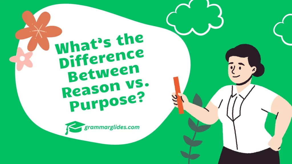 Reason Vs Purpose