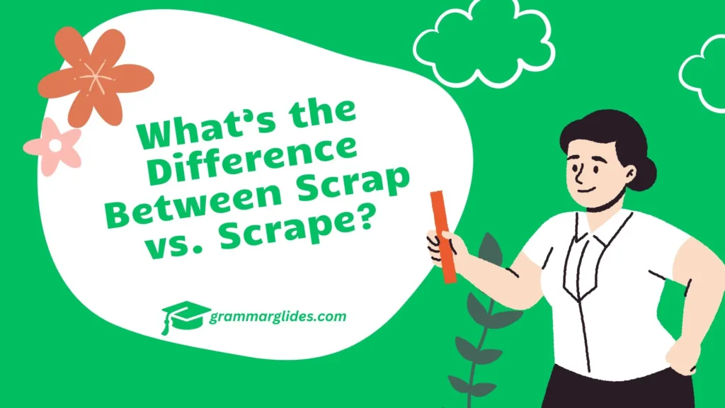 Scrap Vs Scrape