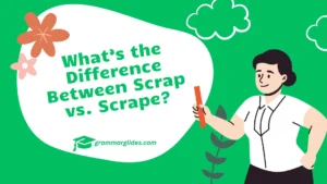 Scrap Vs Scrape