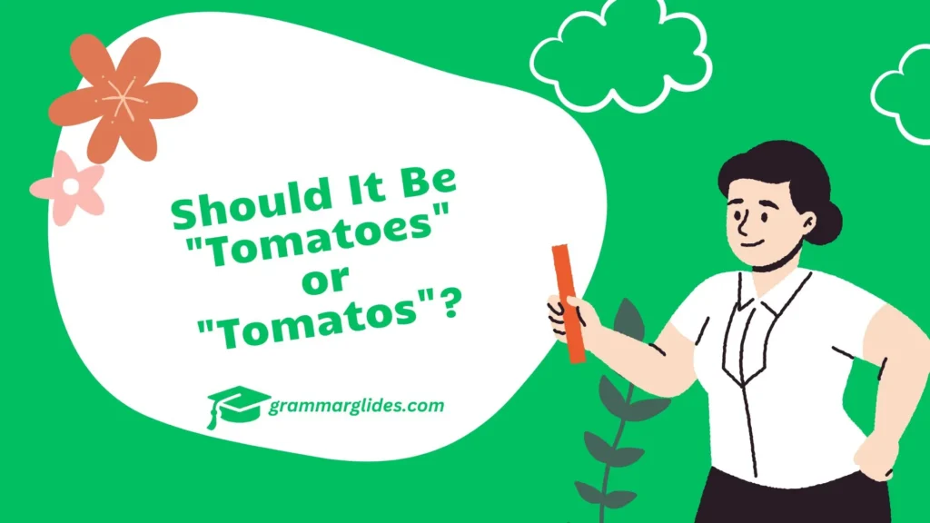 Tomatoes Or Tomatos
