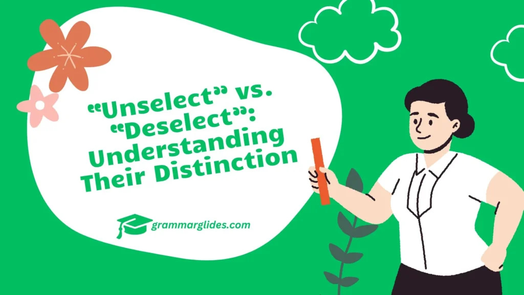 “Unselect” vs. “Deselect”