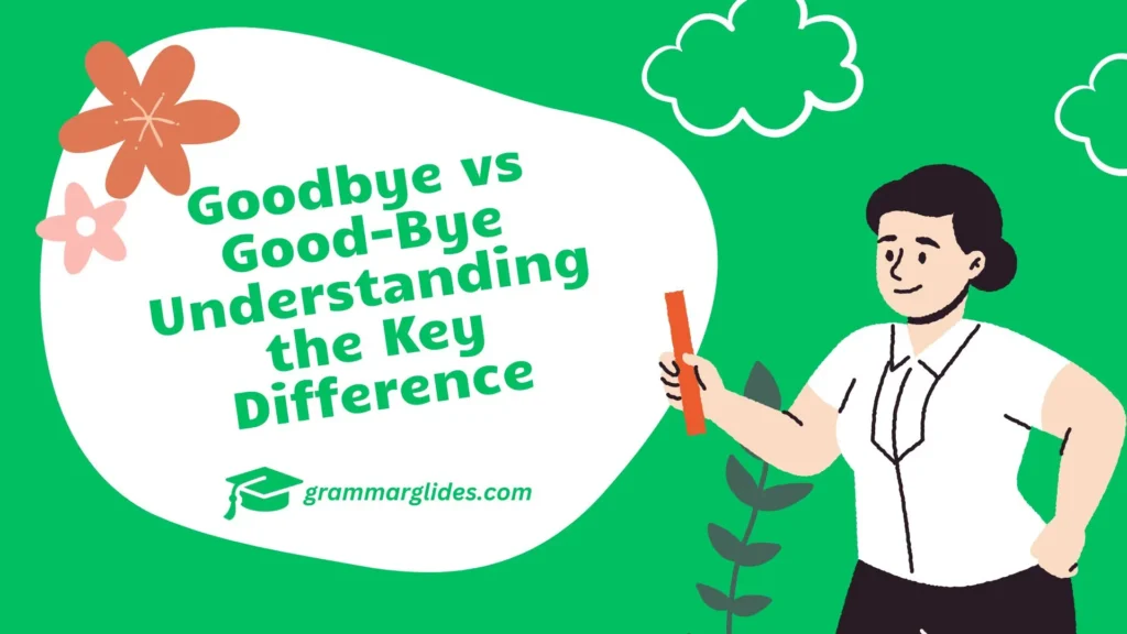 Goodbye Vs Good Bye