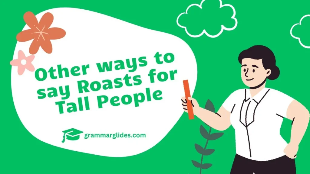 Roasts For Tall People